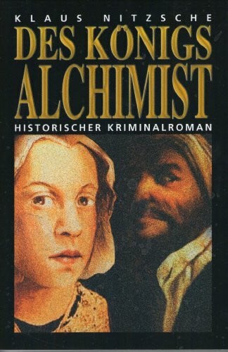 Nitzsche, Klaus Des Königs Alchimist