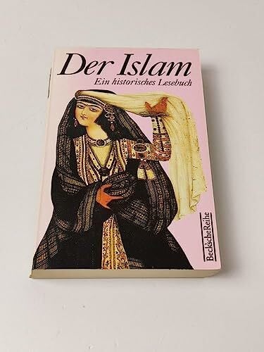 Haarmann, Maria Der Islam: Ein Lesebuch (Beck'sche Reihe - Lesebuch-Sonderaktion)