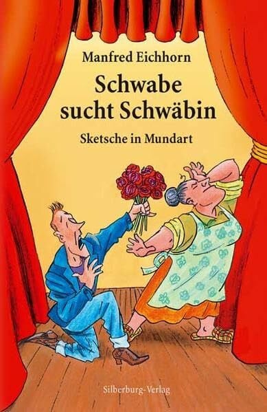 Eichhorn, Manfred Schwabe sucht Schwäbin: Sketsche in Mundart: Sketche in Mundart