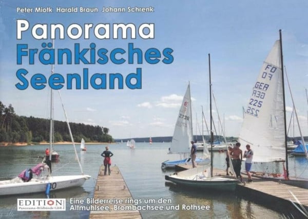 Braun, Harald Panorama Fränkisches Seenland: Eine Bilderreise rings um den Altmühlsee, Brombachsee und Rothsee