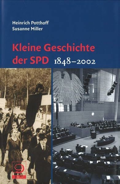 Susanne Miller Kleine Geschichte der SPD. Darstellung und Dokumentation 1848 - 2002