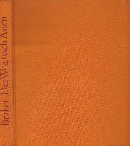 Bräker, Hans Der Weg nach Asien (German Edition)
