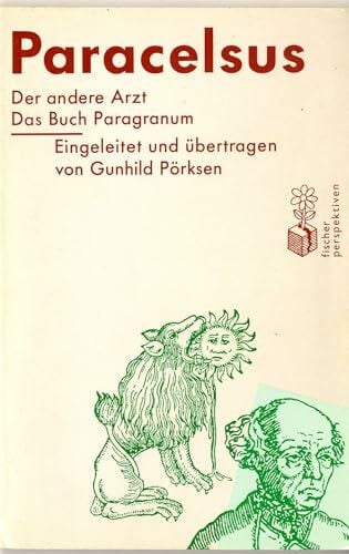 Pörksen, Gunhild Paracelsus. Der andere Arzt: Das Buch Paragranum