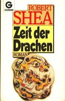 Shea, Robert Zeit der Drachen. Roman.