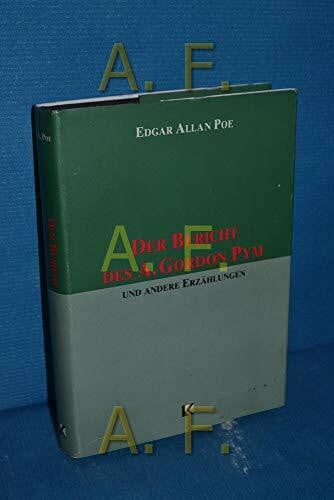 Poe, Edgar A Der Bericht des A. Gordon Pym: Und andere Erzählungen