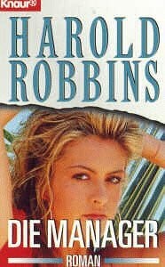 Robbins, Harold Die Manager (Knaur Taschenbücher. Romane, Erzählungen)