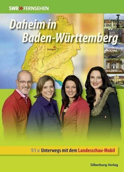 Niess, Dr. Wolfgang Daheim in Baden-Württemberg: 51x Unterwegs mit dem Landesschau-Mobil. Band 3