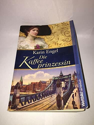 Engel, Karin: Die Kaffeeprinzessin (Weltbild Taschenbuch)