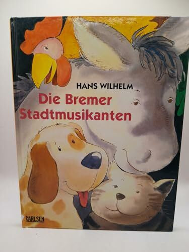 Wilhelm, Hans Die Bremer Stadtmusikanten