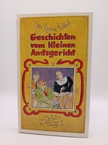 Kehrl, Hans-Jochen Geschichten vom Kleinen Amtsgericht
