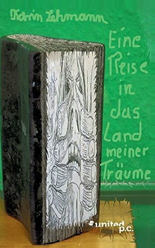 Lehmann, Karin Eine Reise in das Land meiner Träume: 'Mein Buch'