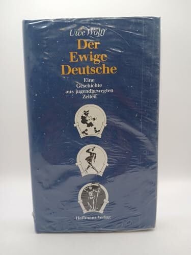 WOLFF, Uwe Der Ewige Deutsche. Eine Geschichte aus jugendbewegten Zeiten
