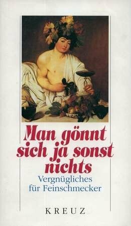 Thiele, Johannes (Hrsg.) Man gönnt sich ja sonst nichts
