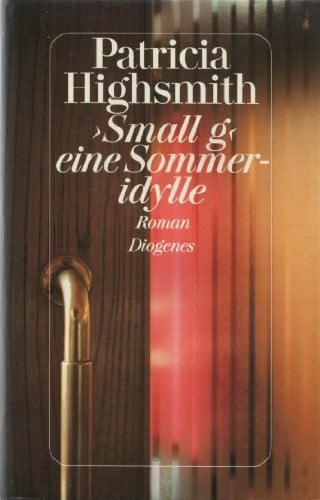 Highsmith, Patricia 'Small g' eine Sommeridylle