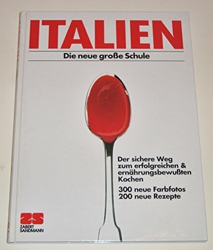 Schinharl, Cornelia Italien. Die besten Rezepte