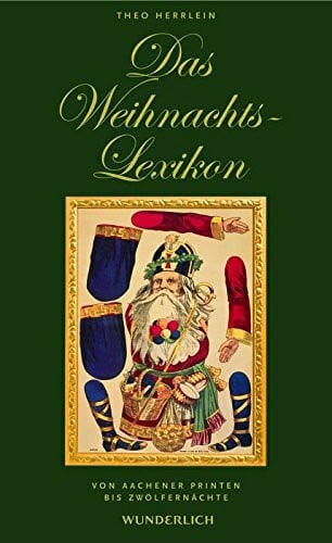 Herrlein, Theo Das Weihnachtslexikon: Von Aachener Printen bis Zwölfernächte