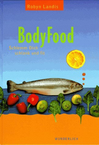 Koop, Heinrich BodyFood: Schlemm dich schlank und fit: BodyFueling