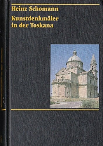 Volker Rödel Kunstdenkmäler in Italien: Toskana: (Ohne Florenz)