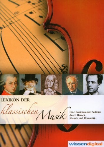Lexikon der klassischen Musik, 1 DVD-ROM: Eine faszinierende Zeitreise durch Barock, Klassik und Romantik. Für Windows 98/ME/2000/XP oder MacOS X ab 10.1. Mit über 2000 Einträgen