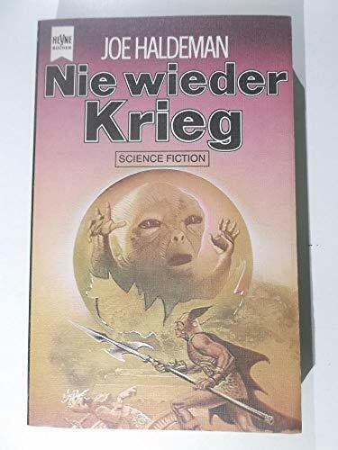 haldeman-joe Nie wieder Krieg. 10 Alternativen von 10 bekannten SF- Autoren.
