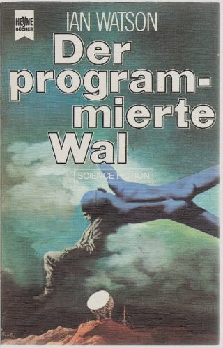 Watson, Ian Der Programmierte Wal,