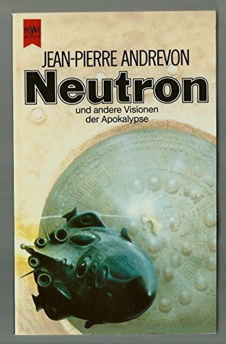 Andrevon, Jean-Pierre Neutron. Und andere Visionen der Apokalypse.
