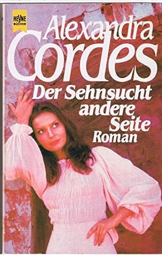Cordes, Alexandra Der Sehnsucht andere Seite.