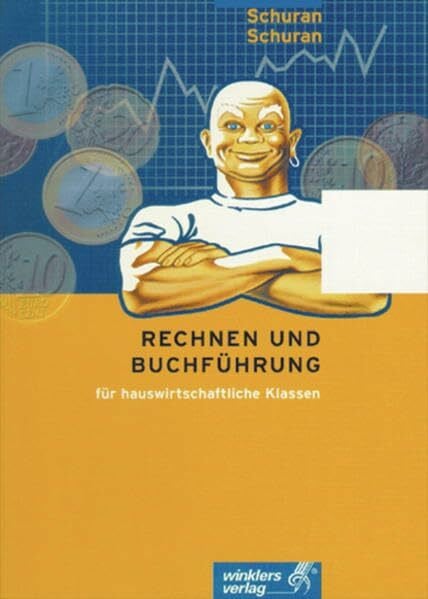 Schuran, Ruth Rechnen und Buchführung für hauswirtschaftliche Klassen: Schülerband, 40. Auflage, 2003