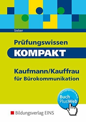Sieber, Michael Prüfungswissen kompakt: Büro / Kaufmann/Kauffrau für Bürokommunikation