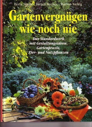 Simon Herta Jürgen Becker und Marion Nickig Gartenvergnügen wie noch nie