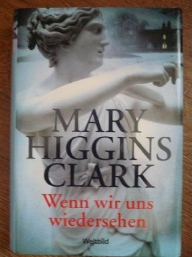 Clark, Mary Higgins Wenn wir uns wiedersehen.