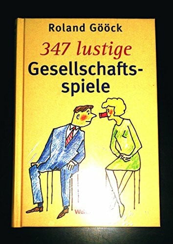 Gööck, Roland 347 lustige Gesellschaftsspiele