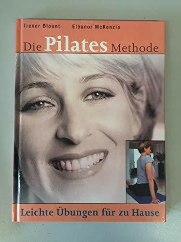 Eleanor McKenzie Die Pilates Methode. Leichte Übungen für zu Hause