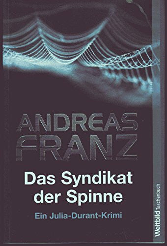 Franz, Andreas Das Syndikat der Spinne: Ein Julia-Durant-Krimi