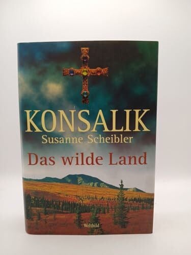 Heinz G. Konsalik Das wilde Land