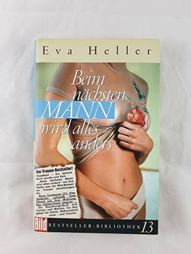 Heller, Eva Beim nächsten Mann wird alles anders. Bild Bestseller Bibliothek Band 13