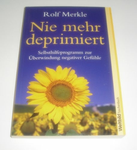 Merkle, Rolf Nie mehr deprimiert