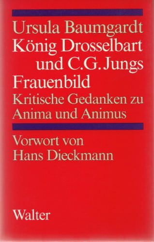 ursula-baumgardt König Drosselbart und C. G. Jungs Frauenbild. Kritische Gedanken zu Anima und Animus