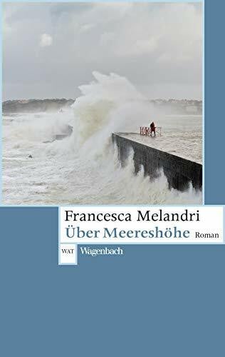 Francesca Melandri Über Meereshöhe (Wagenbachs andere Taschenbücher): Roman