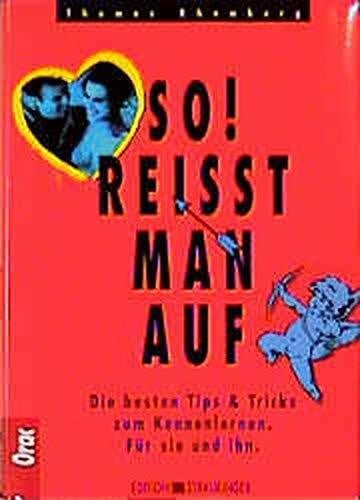 Rhomberg, Thomas So! reißt man auf: Die besten Tips und Tricks zum Kennenlernen