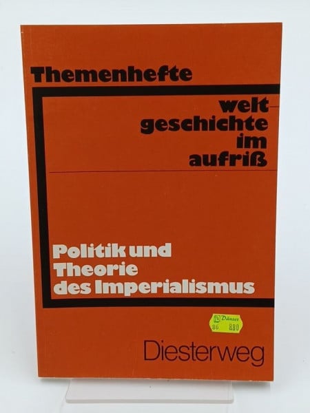 Wagner-Hasel, Beate Weltgeschichte im Aufriss / Politik und Theorie des Imperialismus: Neubearbeitung. Ausgabe in Themenheften / Neubearbeitung. Ausgabe in Themenheften ... Neubearbeitung. Ausgabe in Themenheften)