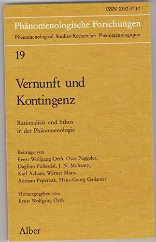 Acham, Karl Vernunft und Kontingenz: Rationalität und Ethos in der Phänomenologie (Phänomenologische Forschungen)