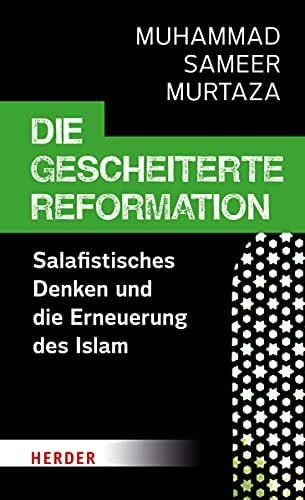 Murtaza, Muhammad Sameer Die gescheiterte Reformation: Salafistisches Denken und die Erneuerung des Islam