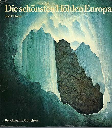 Thein, Karl Die schönsten Höhlen Europas