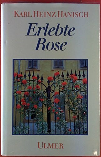 Hanisch, Karl H Erlebte Rose