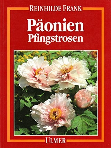 Frank, Reinhilde Päonien: Pfingstrosen