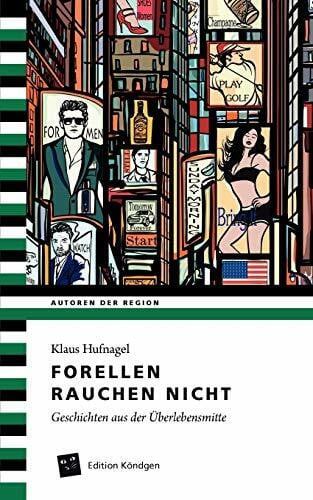 Hufnagel, Klaus Forellen rauchen nicht: Geschichten aus der Überlebensmitte (Autoren der Region)