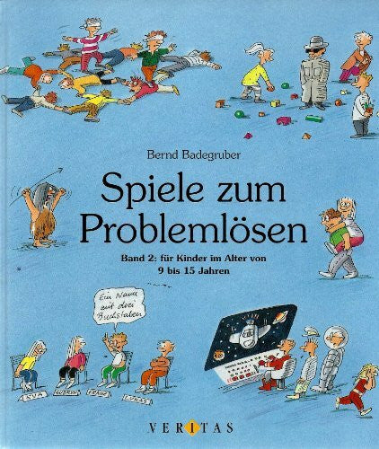 Badegruber, Bernd Spiele zum Problemlösen, Bd.2, Für Kinder im Alter von 9 bis 15 Jahren