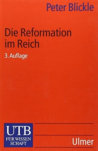 Blickle, Peter Die Reformation im Reich