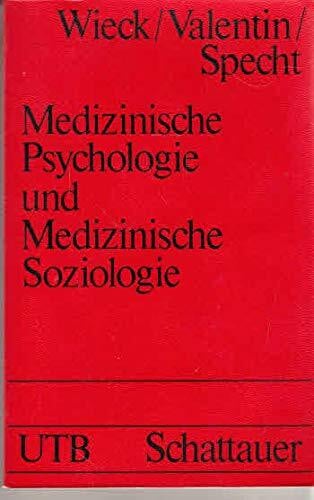 Wieck/Valentin/Specht Medizinische Psychologie und medizinische Soziologie - Ein kurzgefasstes Lehrbuch für Medizinstudierende u. Ärzte,
